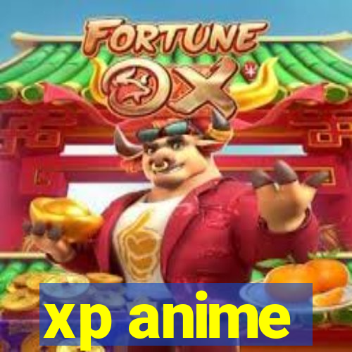 xp anime